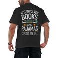 Book Lovers If It Involves Books And Pajamas Count Me In Men's Back Print T-Shirt Book Lovers If It Involves Books And Pajamas Count Me In Men's Back Print T-Shirt