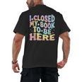 Book Readers I Closed My Book To Be Here Men's Back Print T-Shirt Book Readers I Closed My Book To Be Here Men's Back Print T-Shirt