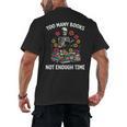 Too Many Books Not Enough Time Skeleton Flowers Reader Men's Back Print T-Shirt Too Many Books Not Enough Time Skeleton Flowers Reader Men's Back Print T-Shirt