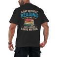 Bookworm A Day Without Reading Is Like Cute Reading Books Men's Back Print T-Shirt