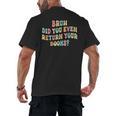 Bruh Did You Even Return Your Books Librarian Teacher Book Men's Back Print T-Shirt Bruh Did You Even Return Your Books Librarian Teacher Book Men's Back Print T-Shirt