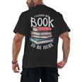 I Closed My Book To Be Here Books Lover Bookworm Men's Back Print T-Shirt