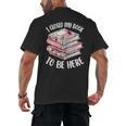 I Closed My Book To Be Here Reading Bookworm Women Girls Men's Back Print T-Shirt