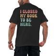 i Closed My Book To Be Here Women Men Men's Back Print T-Shirt i Closed My Book To Be Here Women Men Men's Back Print T-Shirt
