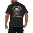 Dark Romance Is My Therapy Book Lover Merch Trigger Warning Men's Back Print T-Shirt