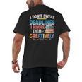 Don’t Sweat Deadlines Book Writer Author Writing Novelist Men's Back Print T-Shirt Don’t Sweat Deadlines Book Writer Author Writing Novelist Men's Back Print T-Shirt