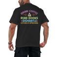 Drink Coffee Read Books Dismantle Systems Of Oppression Men's Back Print T-Shirt