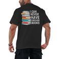 I Can Never Have Enough Books Reading Lover Bookworm Reader Men's Back Print T-Shirt
