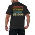 Introverted But Willing To Discuss Gardening Hobby Men's Back Print T-Shirt Introverted But Willing To Discuss Gardening Hobby Men's Back Print T-Shirt