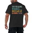 Library Advocacy Try Reading Books Instead Of Banning Them Men's Back Print T-Shirt