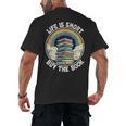 Life Is Short Buy The Book Reading Book Men's Back Print T-Shirt Life Is Short Buy The Book Reading Book Men's Back Print T-Shirt