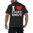 I Love Fairy Smut Book Lover Saying Men's Back Print T-Shirt