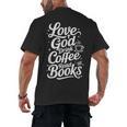 Love God Drink Coffee Read Books Christian Books Lovers Men's Back Print T-Shirt