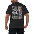 If You Need Me Owl Be Reading Cute Owl Book Lover Men's Back Print T-Shirt