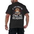 If You Need Me Owl Be Reading Cute Owl Book Men's Back Print T-Shirt