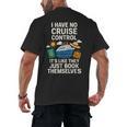 I Have No Cruise Control-It's Like They Book Themselves Men's Back Print T-Shirt