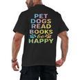 Pet Dogs Read Books Be Happy Dog Lover Men's Back Print T-Shirt Pet Dogs Read Books Be Happy Dog Lover Men's Back Print T-Shirt