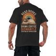 Read Books Drink Coffee Dismantle Systems Of Oppression Men's Back Print T-Shirt