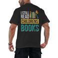 I Still Read Childrens Books Bibliophile Reader Men's Back Print T-Shirt I Still Read Childrens Books Bibliophile Reader Men's Back Print T-Shirt