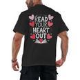 Read Your Heart Out Teacher Reading Book Love Valentines Day Men's Back Print T-Shirt Read Your Heart Out Teacher Reading Book Love Valentines Day Men's Back Print T-Shirt