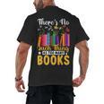 There's No Such Thing As Too Many Books Men's Back Print T-Shirt