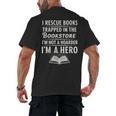 I Rescue Books Trapped In The Bookstore I’m Not A Hoarder Men's Back Print T-Shirt I Rescue Books Trapped In The Bookstore I’m Not A Hoarder Men's Back Print T-Shirt