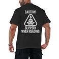 Slippery When Reading Unhinged Book Lover Meme Witty Men's Back Print T-Shirt