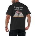 So Many Books Little Time Loves To Read Books Bookworm Men's Back Print T-Shirt