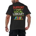 Support Your Local Library Librarian Reader Book Lover Men's Back Print T-Shirt Support Your Local Library Librarian Reader Book Lover Men's Back Print T-Shirt