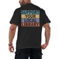 Support Your Local Library Worker Librarian Bookworm Men's Back Print T-Shirt