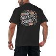My Weekend Is Booked Reading Read Books Reader Nerd Men's Back Print T-Shirt