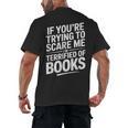 If You'Re Trying To Scare Me I'm Terrified Of Books Retro Men's Back Print T-Shirt If You'Re Trying To Scare Me I'm Terrified Of Books Retro Men's Back Print T-Shirt