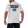 Ban All Books Satire Parody Meme Joke Ironic Sarcastic Weird Men's Back Print T-Shirt Ban All Books Satire Parody Meme Joke Ironic Sarcastic Weird Men's Back Print T-Shirt