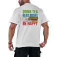Drink Tea Read Books Be Happy Bookworm Coffee And Tea Lover Men's Back Print T-Shirt Drink Tea Read Books Be Happy Bookworm Coffee And Tea Lover Men's Back Print T-Shirt