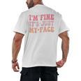 I'm Fine It's Just My Face Resting Face Mood Introvert Premium Men's Back Print T-Shirt I'm Fine It's Just My Face Resting Face Mood Introvert Premium Men's Back Print T-Shirt