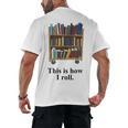 Librarian Book Return Cart This Is How I Roll Men's Back Print T-Shirt