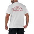 I Love You To The Library And Back Book Lover Quote Men's Back Print T-Shirt