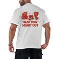 Read Your Heart Out Valentine Teacher Bookworm Lover Men's Back Print T-Shirt