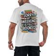 Sorry My Weekend Is Fully Booked Book Lovers Present Men's Back Print T-Shirt