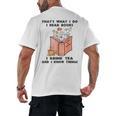 That's What I Do I Read Books I Drink Tea And I Know Things Men's Back Print T-Shirt That's What I Do I Read Books I Drink Tea And I Know Things Men's Back Print T-Shirt