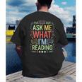 Ask Me What I'm Reading Bookworm Librarian Reader Men's Back Print T-Shirt Ask Me What I'm Reading Bookworm Librarian Reader Men's Back Print T-Shirt