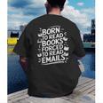 Born To Read Books Forced To Read Emails Bookish Men's Back Print T-Shirt