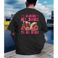 I Closed My Book To Be Here Valentines Book Lover Bookish Men's Back Print T-Shirt