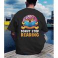 Donut Stop Reading Cute Book Reader Bookworm Donut Day Men's Back Print T-Shirt