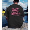 Forget Flowers Buy Me Books Valentines Book Club Bookish Men's Back Print T-Shirt