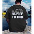 I'd Rather Be Reading Science Fiction Sci Fi Book Reader Men's Back Print T-Shirt