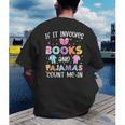 If It Involves Book And Pajamas Count Me In Bookworm Reading Men's Back Print T-Shirt