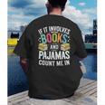 If It Involves Books And Pajamas Count Me In Men's Back Print T-Shirt If It Involves Books And Pajamas Count Me In Men's Back Print T-Shirt