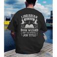 Librarian Because Book Wizard Library Humor Men's Back Print T-Shirt Librarian Because Book Wizard Library Humor Men's Back Print T-Shirt