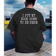 I Put My Book Down To Be Here Men's Back Print T-Shirt